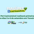 Piauí Pet Castramóvel realizará primeira ação nos dias 5 e 6 de setembro em Teresina