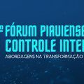 CGE abre inscrições para o 5º Fórum Piauiense de Controle Interno