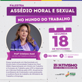 21Dias de Ativismo: Palestra Assédio Moral e Sexual no mundo do trabalho